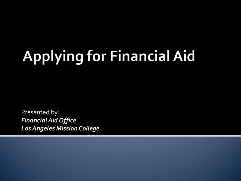 Applying for Financial Aid - ppt download