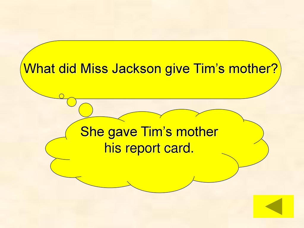 What did Miss Jackson give Tim’s mother