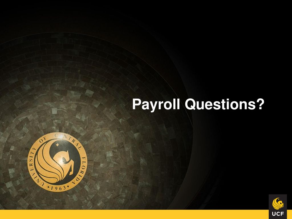Payroll Questions Are there any questions