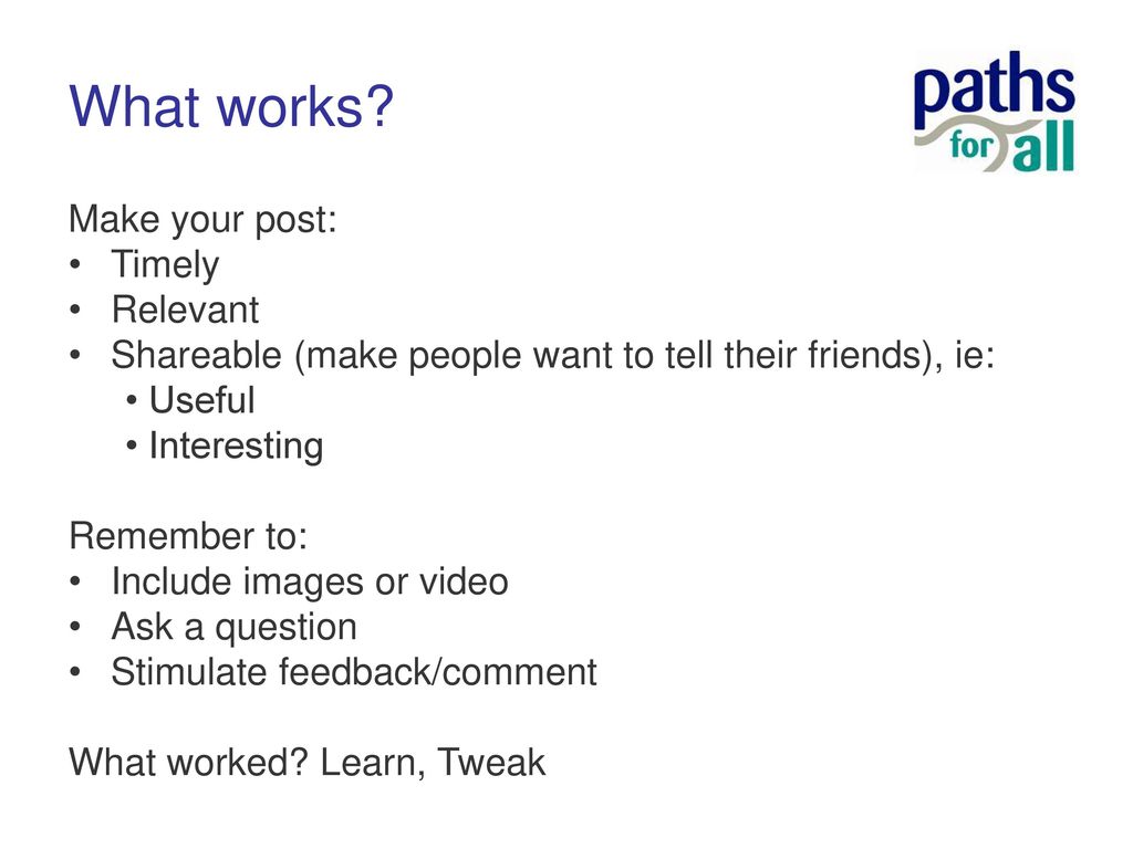What works Make your post: Timely Relevant
