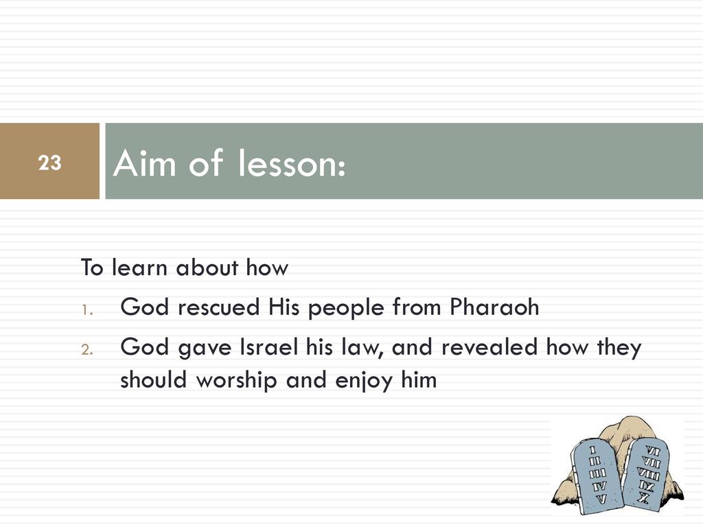 Aim of lesson: To learn about how God rescued His people from Pharaoh