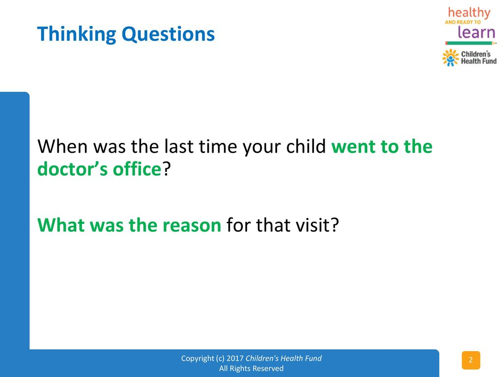 Thinking Questions When was the last time your child went to the doctor’s office What was the reason for that visit