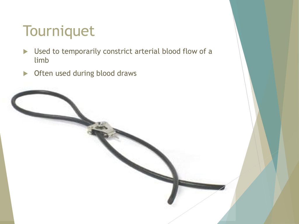 Tourniquet Used to temporarily constrict arterial blood flow of a limb