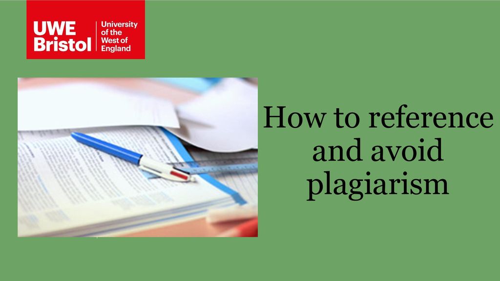 How to reference and avoid plagiarism How to reference and avoid plagiarism