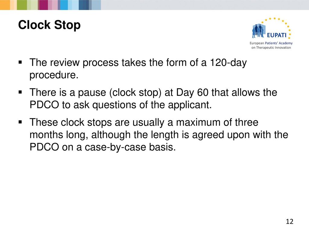 Clock Stop The review process takes the form of a 120-day procedure.