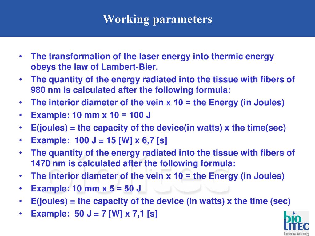 Working parameters The transformation of the laser energy into thermic energy obeys the law of Lambert-Bier.