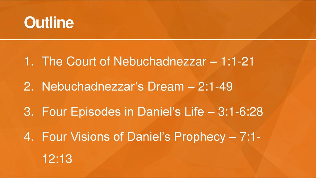 Outline The Court of Nebuchadnezzar – 1:1-21