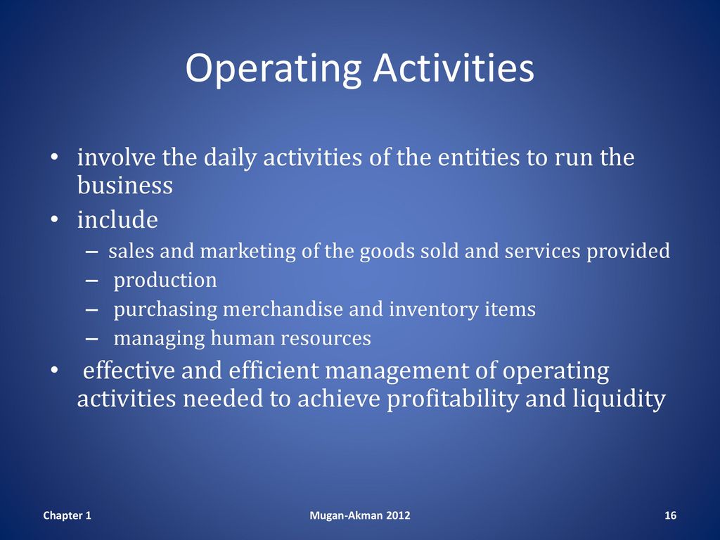Operating Activities involve the daily activities of the entities to run the business. include.