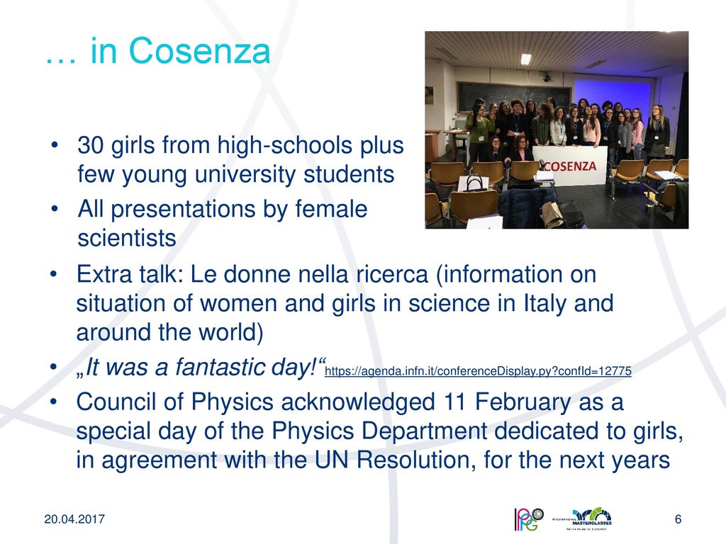 … in Cosenza 30 girls from high-schools plus few young university students. All presentations by female scientists.