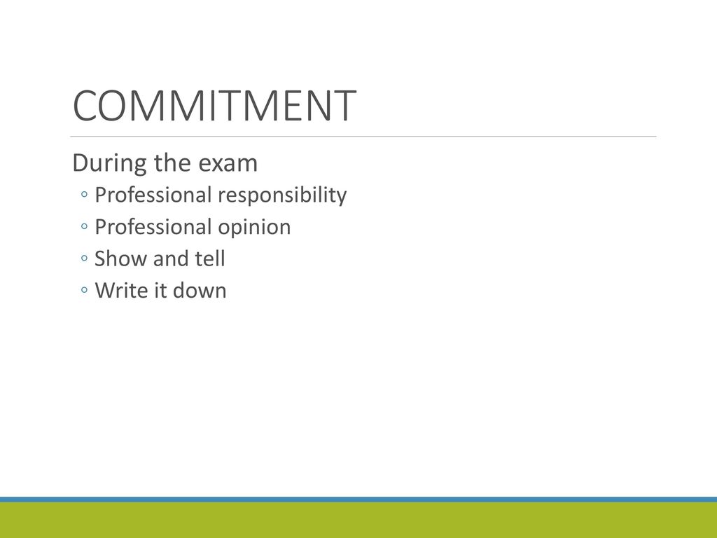 COMMITMENT During the exam Professional responsibility