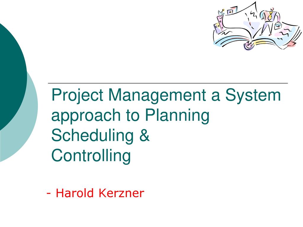 Project Management A System Approach To Planning Scheduling