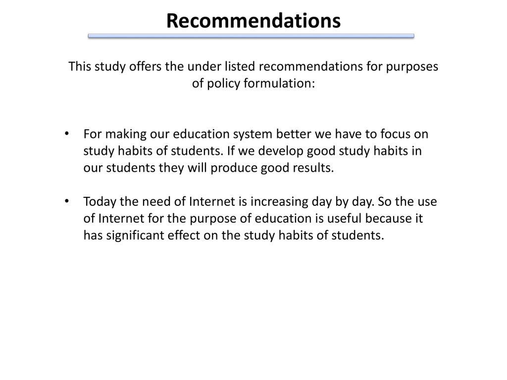 Recommendations This study offers the under listed recommendations for purposes of policy formulation: