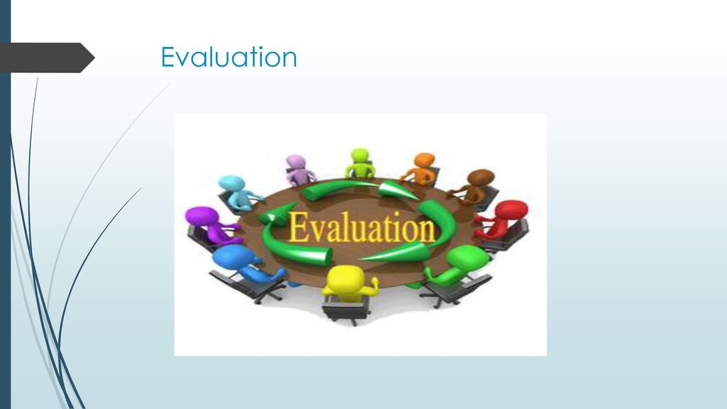 Evaluation Evaluation