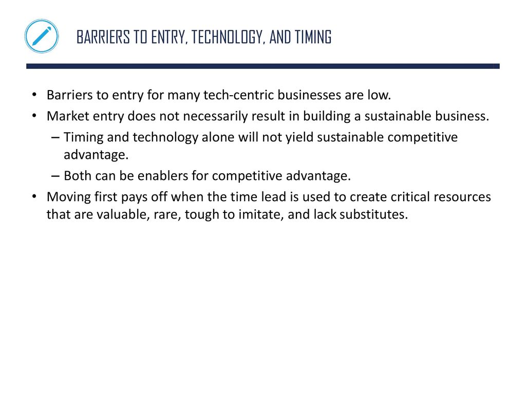 Barriers to Entry, Technology, and Timing