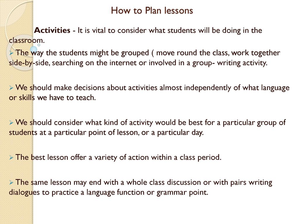 How to Plan lessons Before we start to make a lesson plan we need