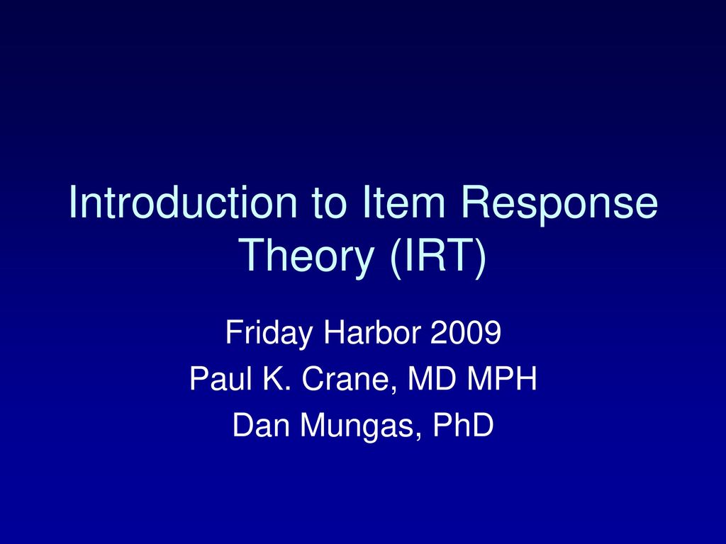 Introduction To Item Response Theory (IRT) - Ppt Download