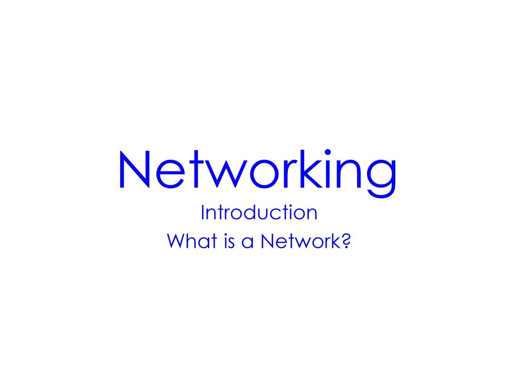 Introduction What is a Network