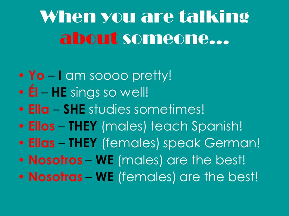 When you are talking about someone...