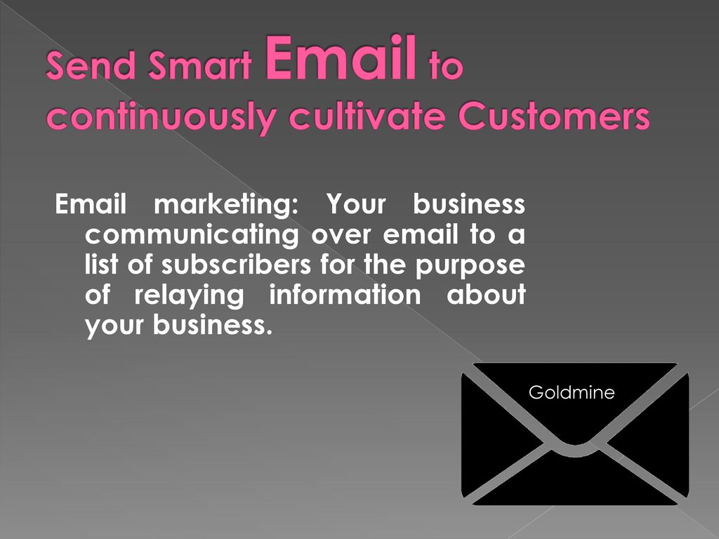 Send Smart  to continuously cultivate Customers