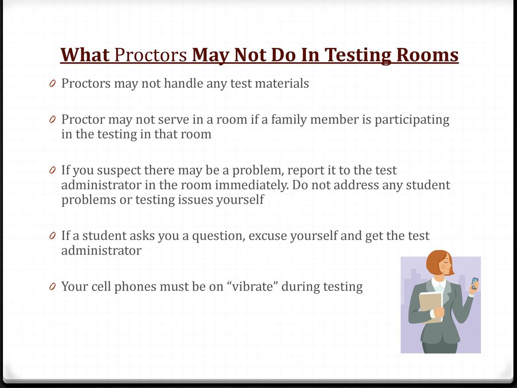 What Proctors May Not Do In Testing Rooms