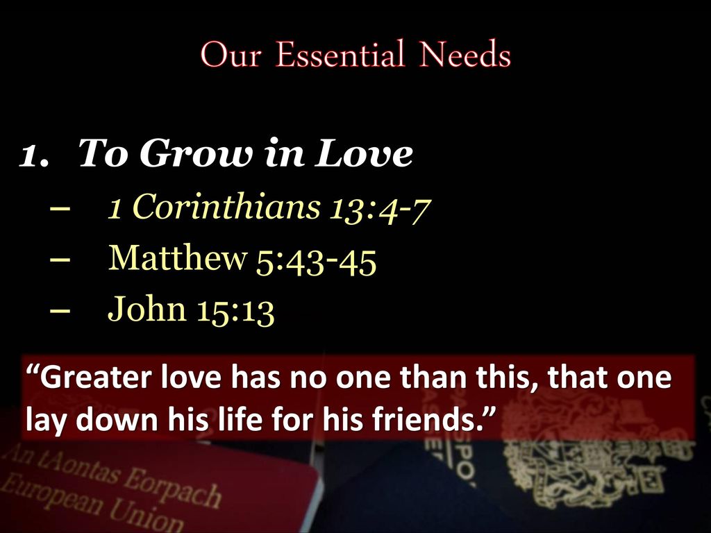 Our Essential Needs To Grow in Love 1 Corinthians 13:4-7