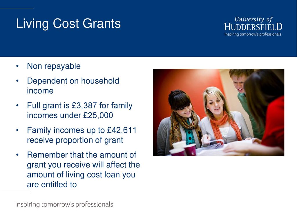Living Cost Grants Non repayable Dependent on household income