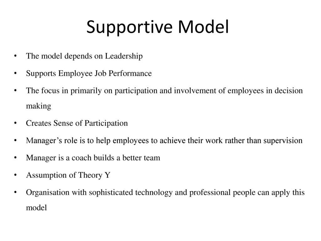 Supportive Model The model depends on Leadership