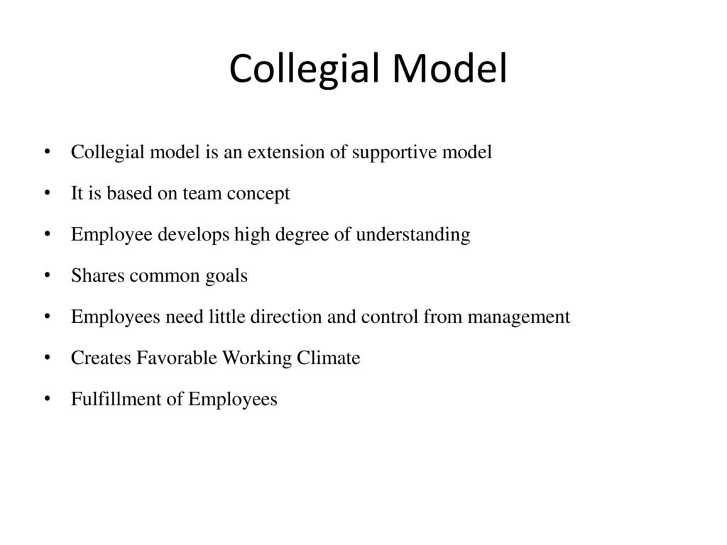 Collegial Model Collegial model is an extension of supportive model