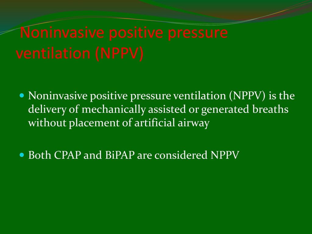 Definition.. Noninvasive ventilation is the delivery of ventilatory ...