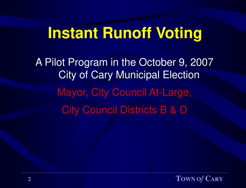 Instant Runoff Voting A Pilot Program In The October 9 2007 City Of muppets-use-instant-runoff-voting-ppt-download