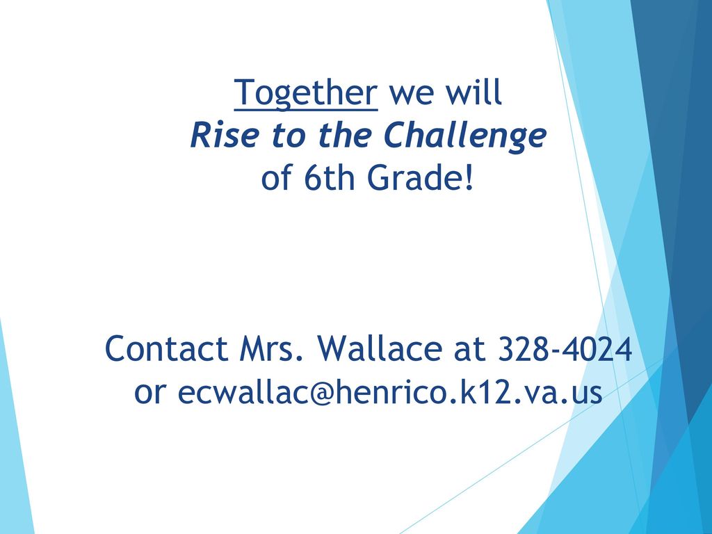 Contact Mrs. Wallace at or