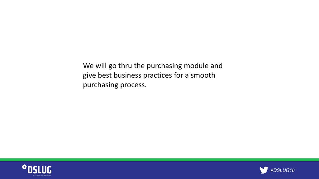 We will go thru the purchasing module and give best business practices for a smooth purchasing process.