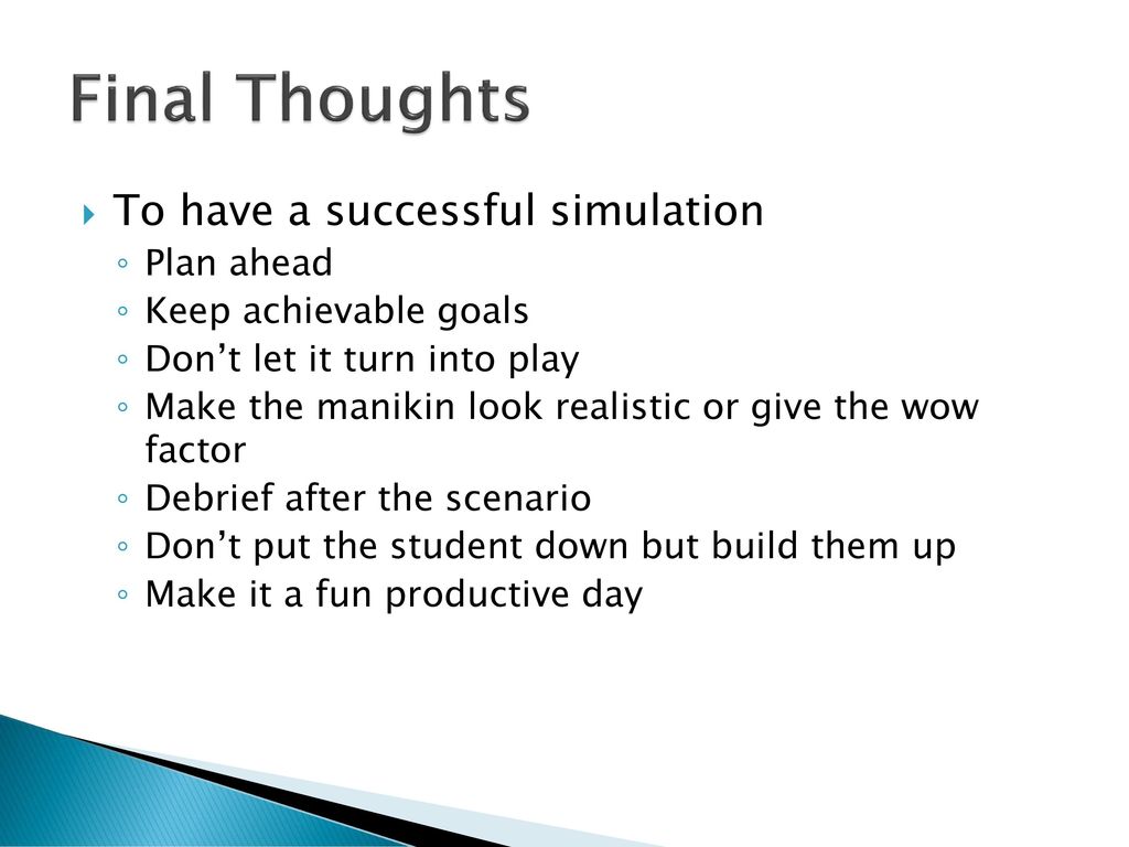 Final Thoughts To have a successful simulation Plan ahead