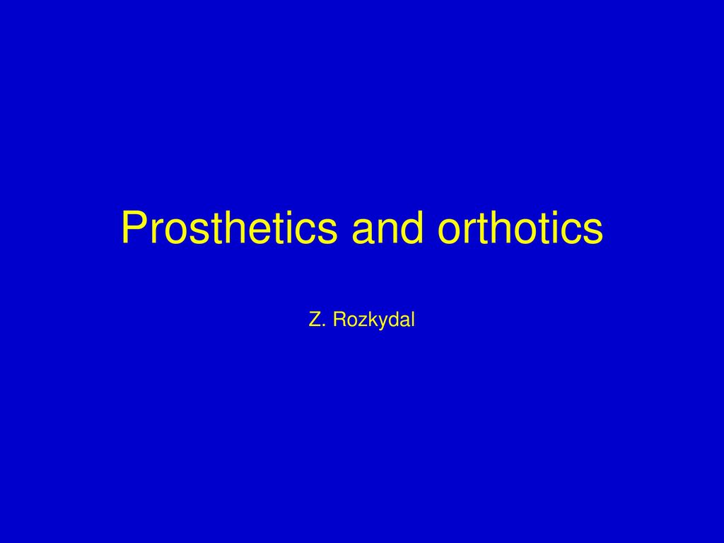 Prosthetics and orthotics