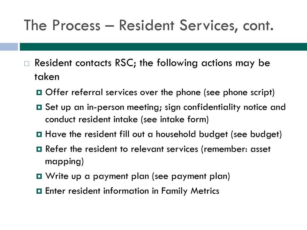 The Process – Resident Services, cont.