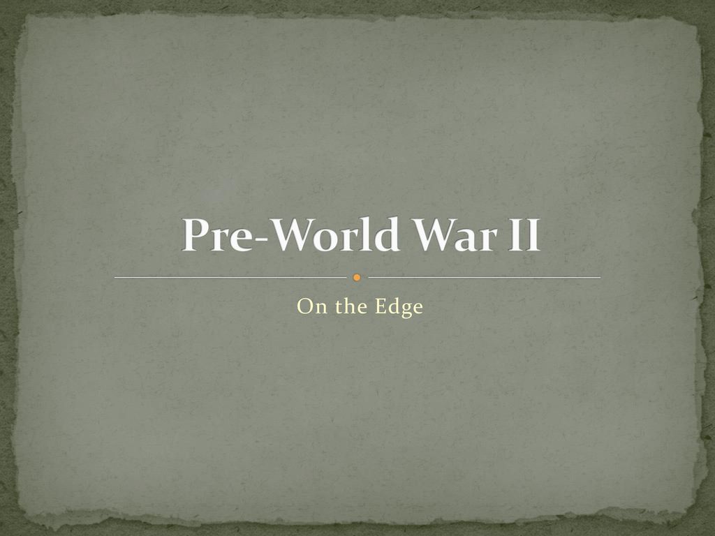 Pre-World War II On the Edge