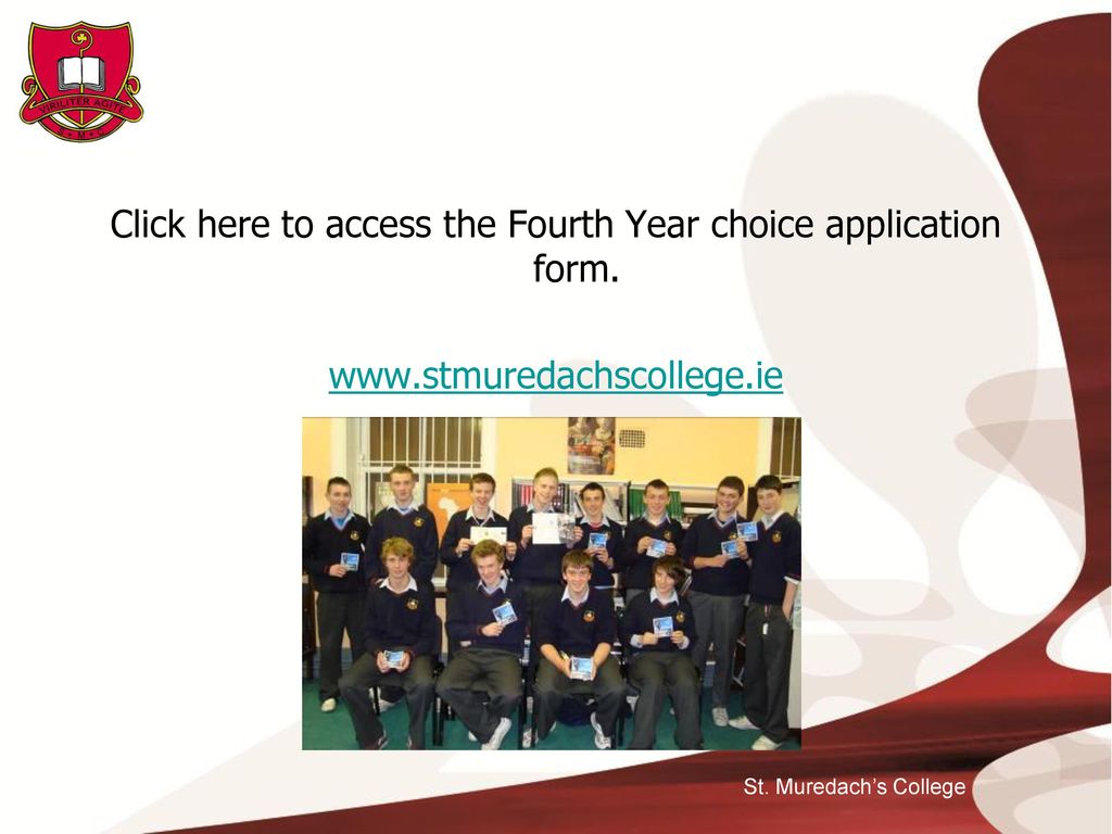 Click here to access the Fourth Year choice application form.