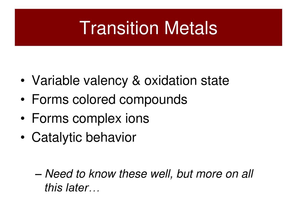 Transition Metals Variable valency & oxidation state