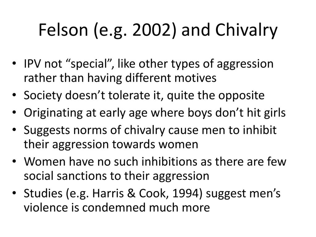 Felson (e.g. 2002) and Chivalry