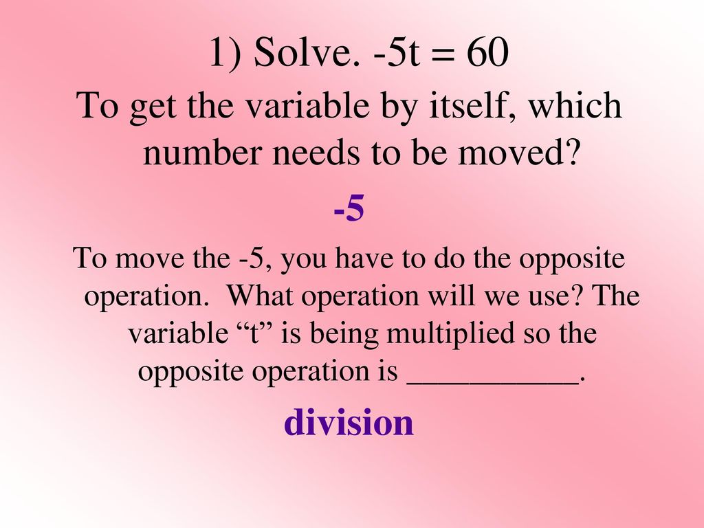 To get the variable by itself, which number needs to be moved