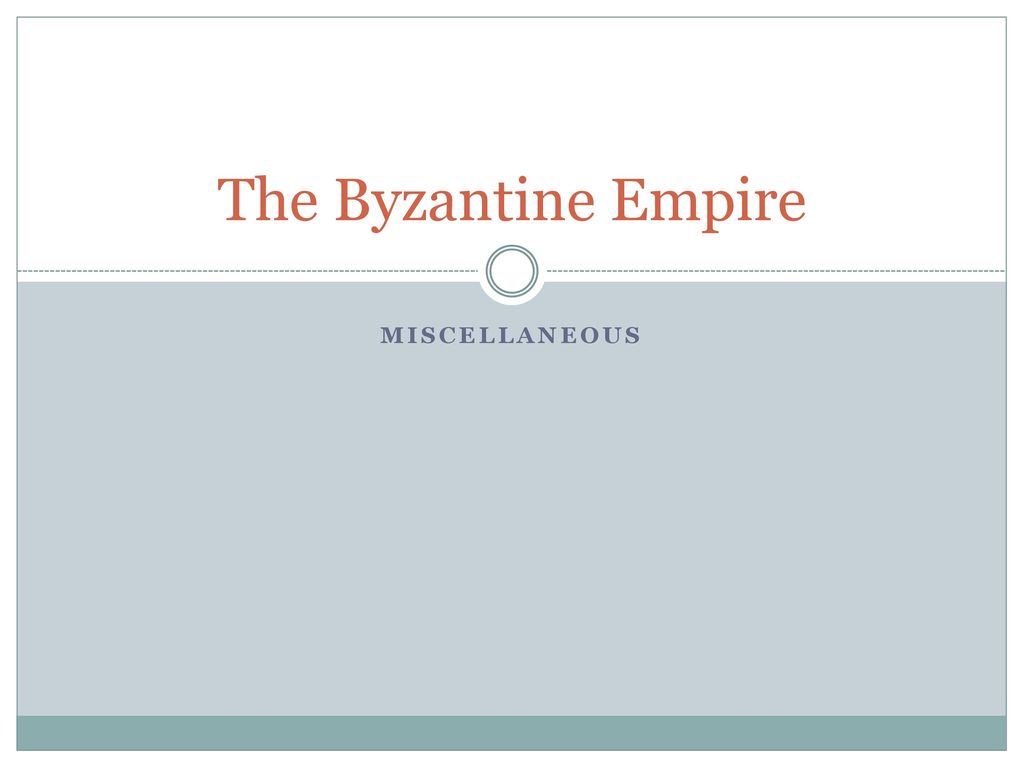 The Byzantine Empire Miscellaneous