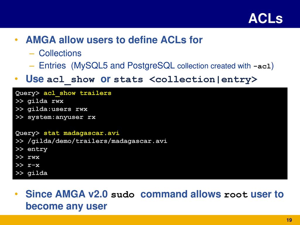 ACLs AMGA allow users to define ACLs for