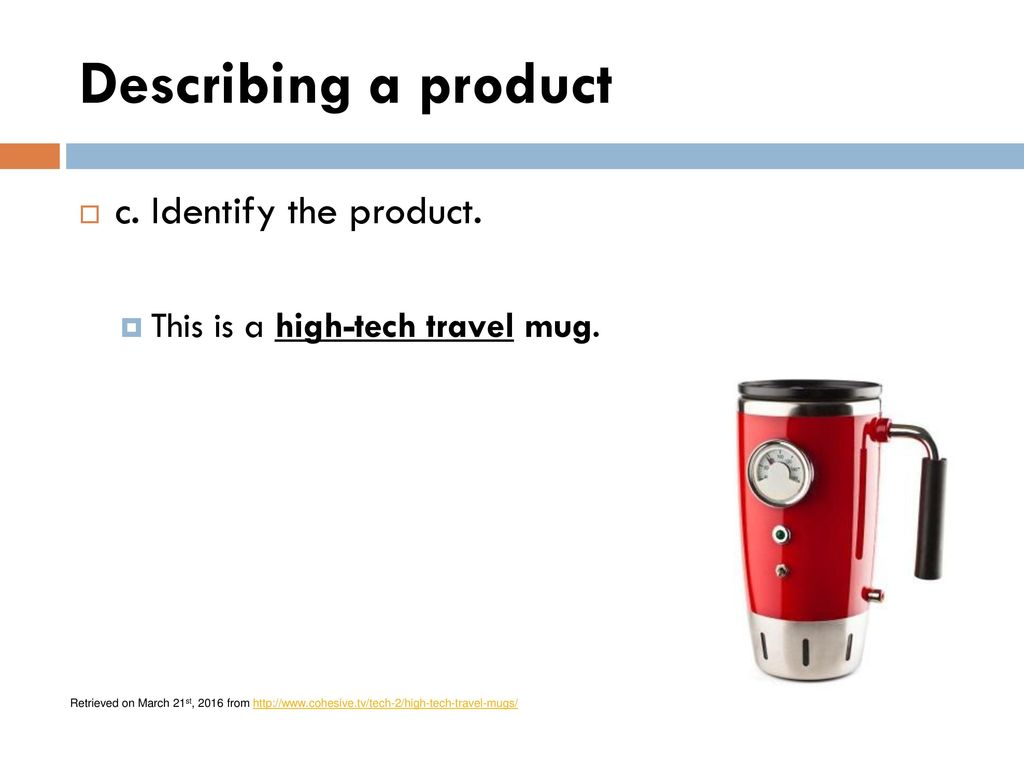 Describing a product c. Identify the product.