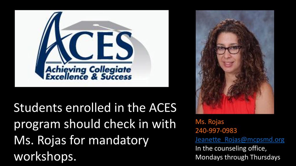 Students enrolled in the ACES program should check in with Ms