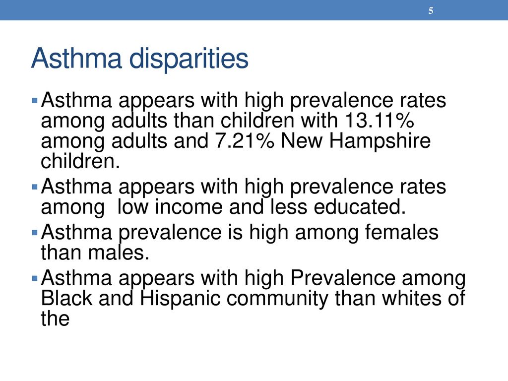 Asthma disparities Asthma appears with high prevalence rates among adults than children with 13.11% among adults and 7.21% New Hampshire children.
