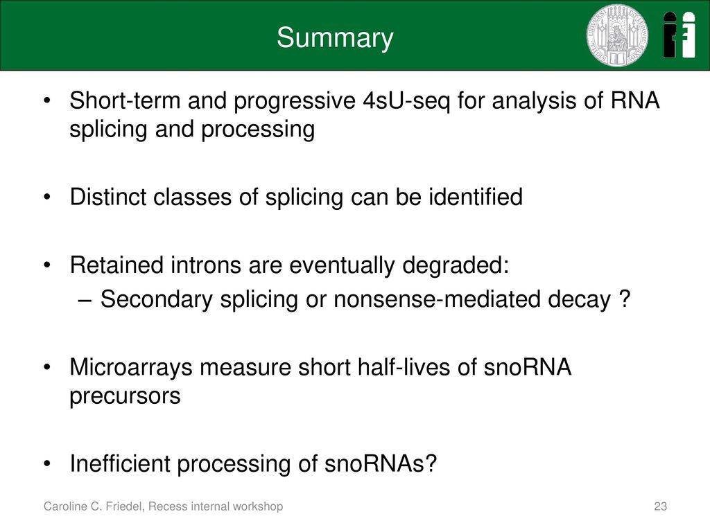 Summary Short-term and progressive 4sU-seq for analysis of RNA splicing and processing. Distinct classes of splicing can be identified.
