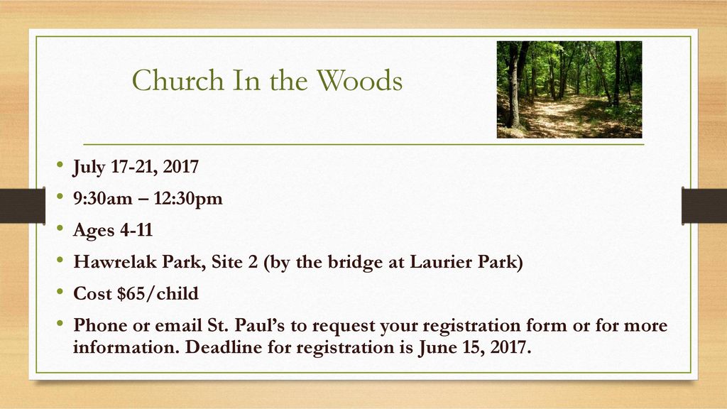Church In the Woods July 17-21, :30am – 12:30pm Ages 4-11