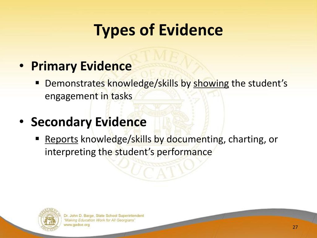 Types of Evidence Primary Evidence Secondary Evidence
