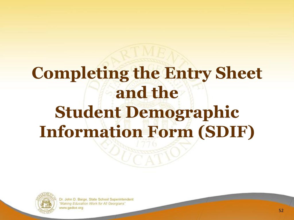 Completing the Entry Sheet and the Student Demographic Information Form (SDIF)