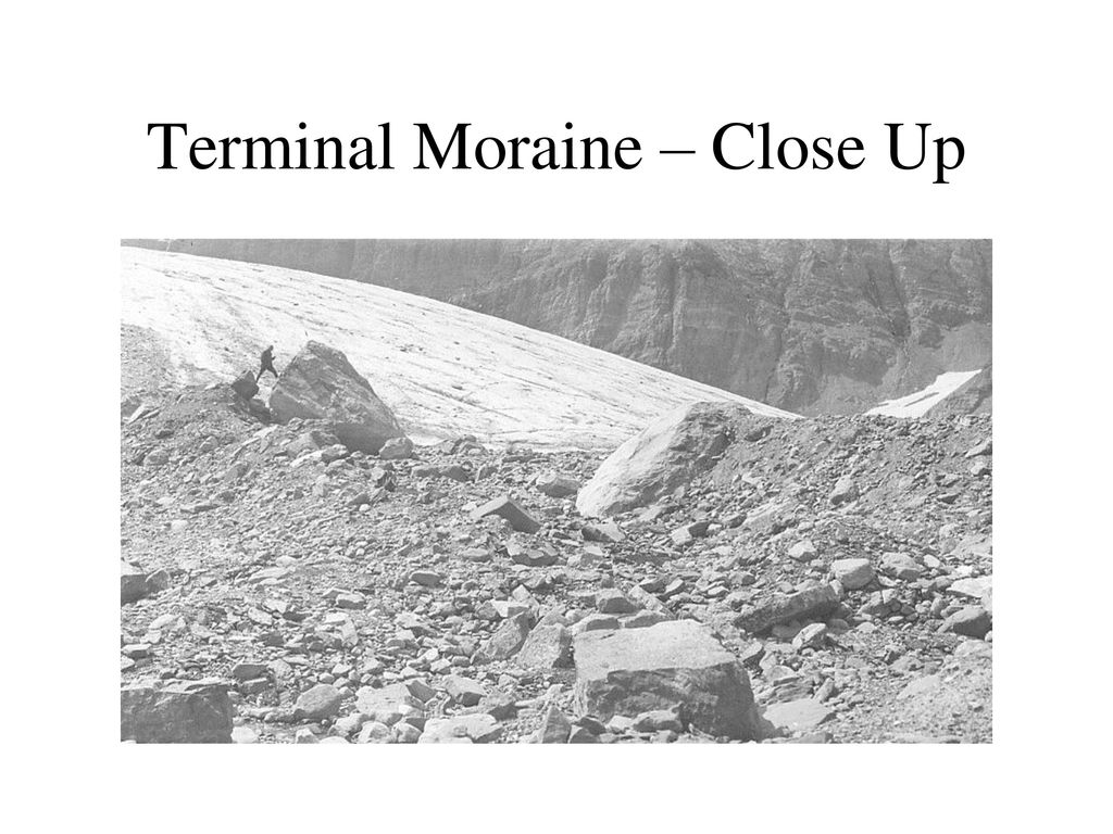Terminal Moraine – Close Up